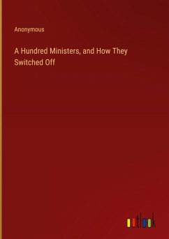 A Hundred Ministers, and How They Switched Off - Anonymous