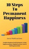 10 Steps To Permanent Happiness (eBook, ePUB)