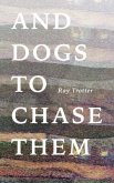 And Dogs to Chase Them (eBook, ePUB)