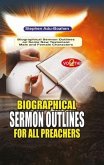 Biographical Sermon Outlines for all Preachers (eBook, ePUB)