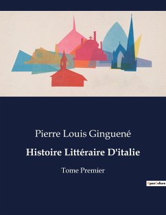 Histoire Littéraire D'italie - Ginguené, Pierre Louis