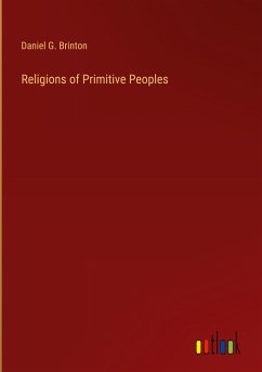 Religions of Primitive Peoples - Brinton, Daniel G.