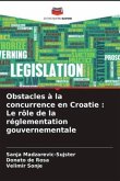 Obstacles à la concurrence en Croatie : Le rôle de la réglementation gouvernementale