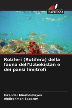 Rotiferi (Rotifera) della fauna dell'Uzbekistan e dei paesi limitrofi - Mirabdullayev, Iskandar;Saparov, Abdirahman