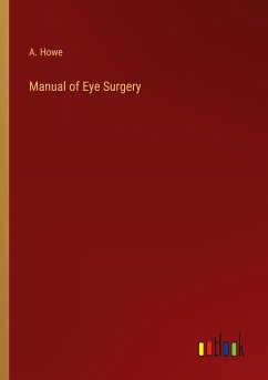 Manual of Eye Surgery - Howe, A.