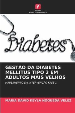 GESTÃO DA DIABETES MELLITUS TIPO 2 EM ADULTOS MAIS VELHOS - NOGUEDA VELEZ, MARIA DAVID KEYLA