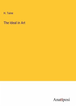 The Ideal in Art - Taine, H.