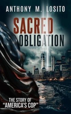 Sacred Obligation, The Story of America's Cop (eBook, ePUB) - Losito, Anthony M