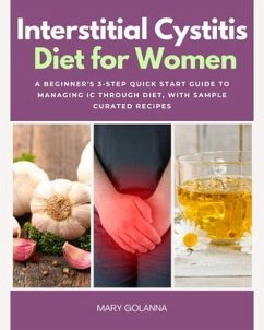 Interstitial Cystitis Diet for Women (eBook, ePUB) - Golanna, Mary