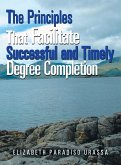 The Principles That Facilitate Successful and Timely Degree Completion