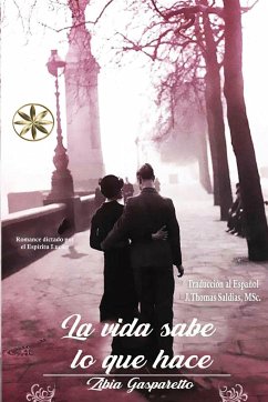 La Vida Sabe lo que Hace - Gasparetto, Zibia; Lucius, Por El Espíritu