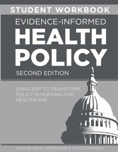 STUDENT WORKBOOK for Evidence-Informed Health Policy, Second Edition - Loversidge, Jacqueline M.; Zurmehly, Joyce