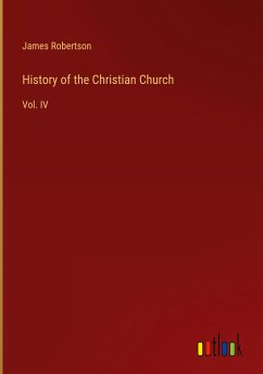 History of the Christian Church - Robertson, James