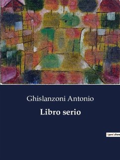 Libro serio - Antonio, Ghislanzoni