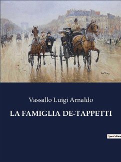 LA FAMIGLIA DE-TAPPETTI - Luigi Arnaldo, Vassallo