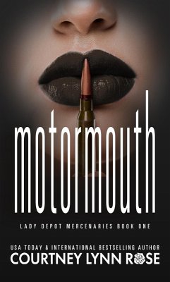 Motormouth (Lady Depot Mercenaries, #1) (eBook, ePUB) - Rose, Courtney Lynn