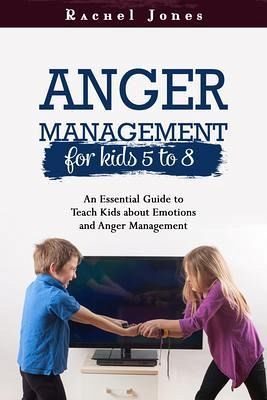 ANGER MANAGEMENT for Kids 5 - 8 (eBook, ePUB) ANGER MANAGEMENT for Kids 5 - 8 (eBook, ePUB)