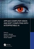 Applied Computer Vision and Soft Computing with Interpretable AI (eBook, PDF)