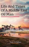LIFE AND TIMES OF A MIDDLE EAST OIL MAN (eBook, ePUB)