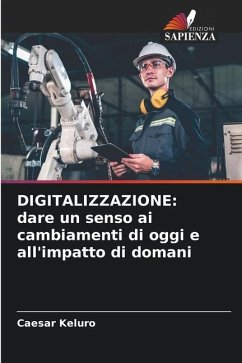 DIGITALIZZAZIONE: dare un senso ai cambiamenti di oggi e all'impatto di domani - Keluro, Caesar