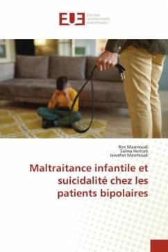 Maltraitance infantile et suicidalité chez les patients bipolaires - Masmoudi, Rim;Hentati, Salma;Masmoudi, Jawaher