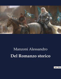 Del Romanzo storico - Alessandro, Manzoni