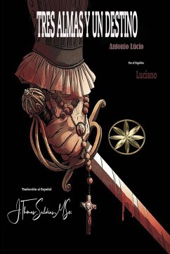 Tres Almas y un Destino - Lucio, António; Luciano, Por El Espíritu