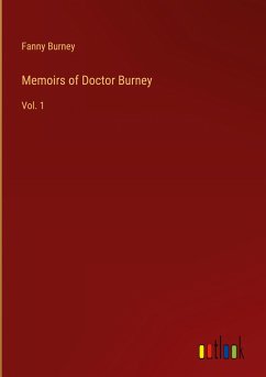 Memoirs of Doctor Burney - Burney, Fanny