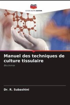Manuel des techniques de culture tissulaire - Subashini, Dr. R.