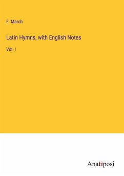 Latin Hymns, with English Notes - March, F.