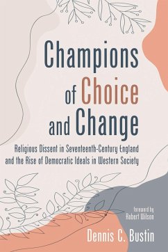 Champions of Choice and Change - Bustin, Dennis C.