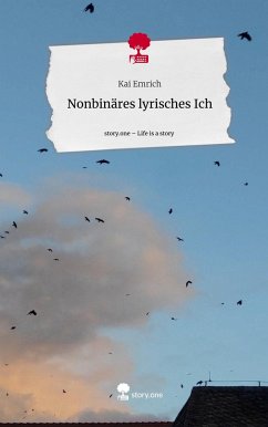 Nonbinäres lyrisches Ich. Life is a Story - story.one - Emrich, Kai