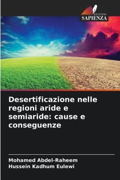 Desertificazione nelle regioni aride e semiaride: cause e conseguenze - Abdel-Raheem, Mohamed;Eulewi, Hussein Kadhum