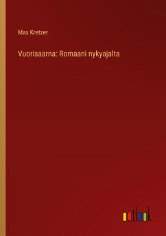 Vuorisaarna: Romaani nykyajalta - Kretzer, Max