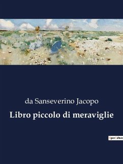 Libro piccolo di meraviglie - Jacopo, Da Sanseverino