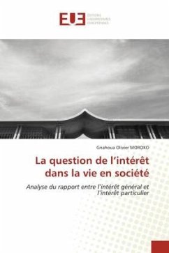 La question de l¿intérêt dans la vie en société - MOROKO, Gnahoua Olivier