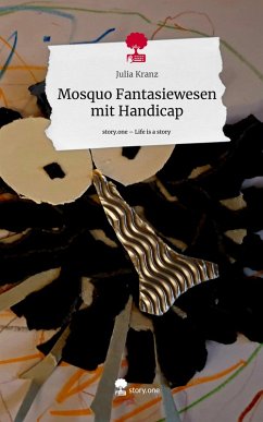 Cover Mosquo Fantasiewesen mit Handicap. Life is a Story - story.one