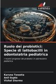 Ruolo dei probiotici: Specie di lattobacilli in odontoiatria pediatrica