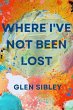 Where I've Not Been Lost (eBook, ePUB) - Bild 1