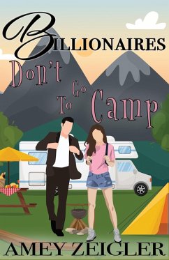 Billionaires Don't Go to Camp (eBook, ePUB) - Zeigler, Amey