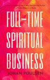 Full-Time Spiritual Business (eBook, ePUB)