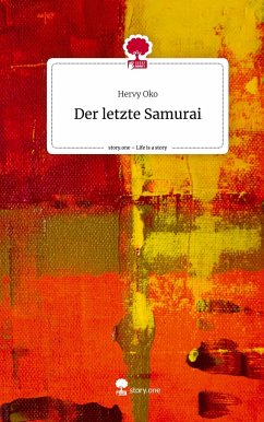 Der letzte Samurai. Life is a Story - story.one - Oko, Hervy