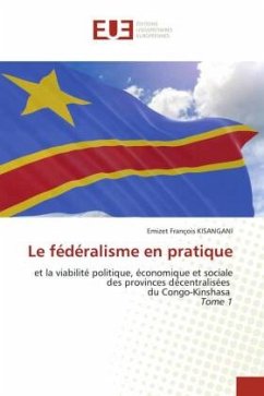Le fédéralisme en pratique - KISANGANI, Emizet François