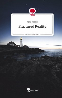 Fractured Reality. Life is a Story - story.one - Kresse, Amy