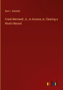 Frank Merriwell, Jr., in Arizona; or, Clearing a Rival's Record