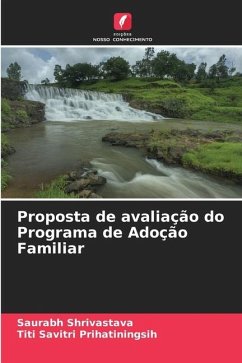 Proposta de avaliação do Programa de Adoção Familiar - Shrivastava, Saurabh;Prihatiningsih, Titi Savitri