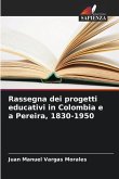 Rassegna dei progetti educativi in Colombia e a Pereira, 1830-1950