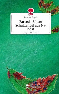 Fareed - Unser Schutzengel aus Nahost. Life is a Story - story.one - Engels, Johanna