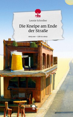 Die Kneipe am Ende der Straße. Life is a Story - story.one - Schreiber, Leonie