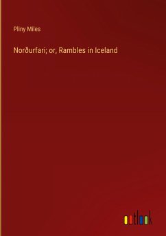 Norðurfari; or, Rambles in Iceland